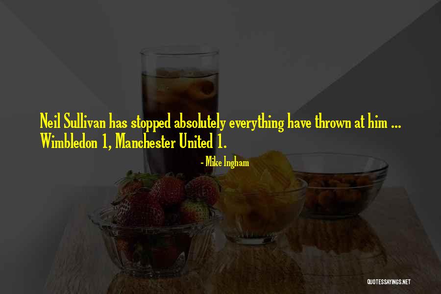 Manchester Soccer Quotes By Mike Ingham Manchester Soccer Quotes By Mike Ingham
