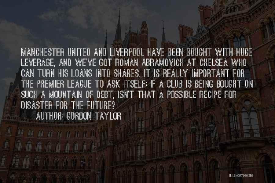 Manchester United Vs Chelsea Quotes By Gordon Taylor