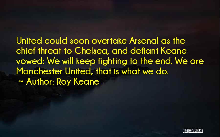 Manchester United Vs Chelsea Quotes By Roy Keane