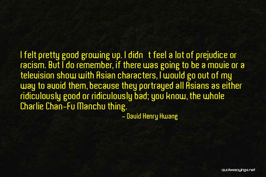 Manchu Quotes By David Henry Hwang Manchu Quotes By David Henry Hwang
