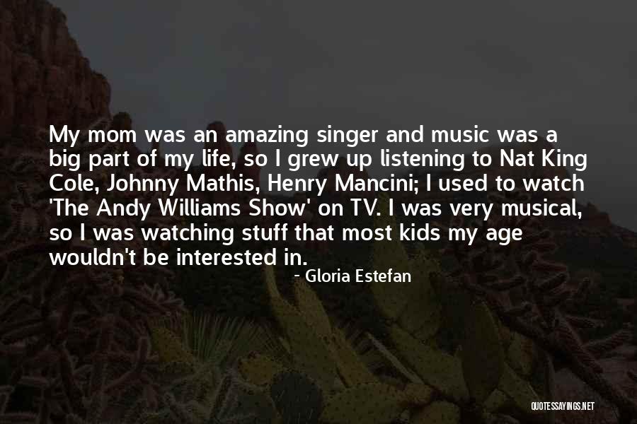 Mancini Quotes By Gloria Estefan