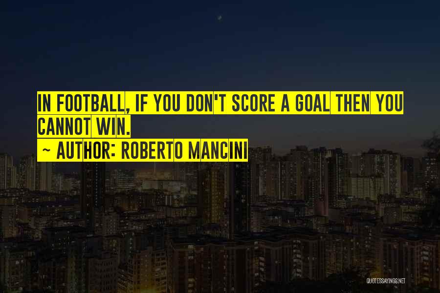 Mancini Quotes By Roberto Mancini