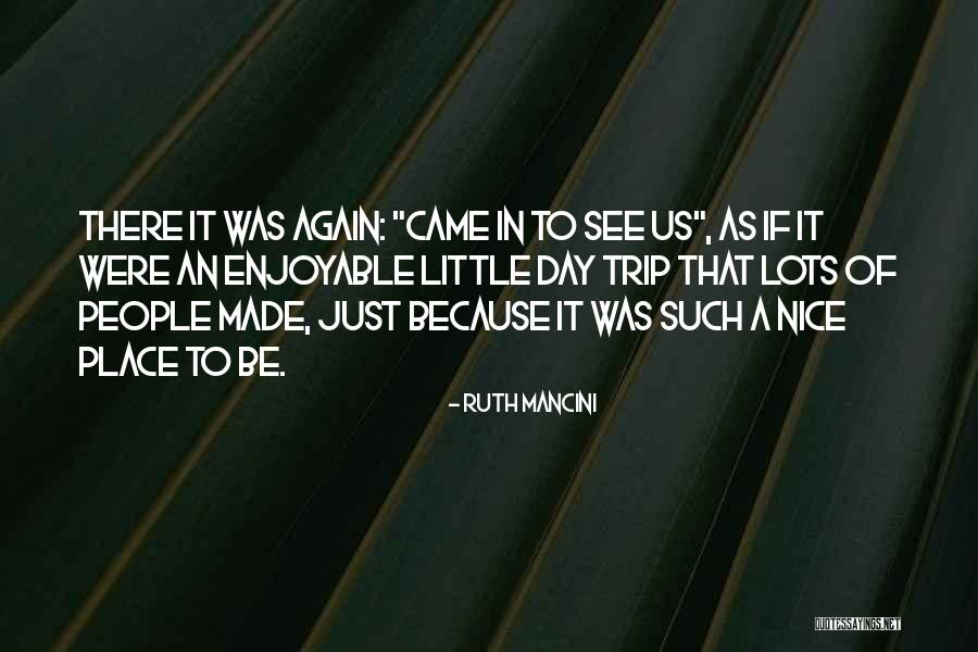 Mancini Quotes By Ruth Mancini