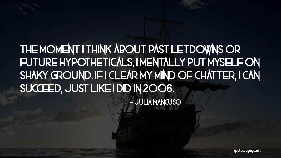 Mancuso Quotes By Julia Mancuso