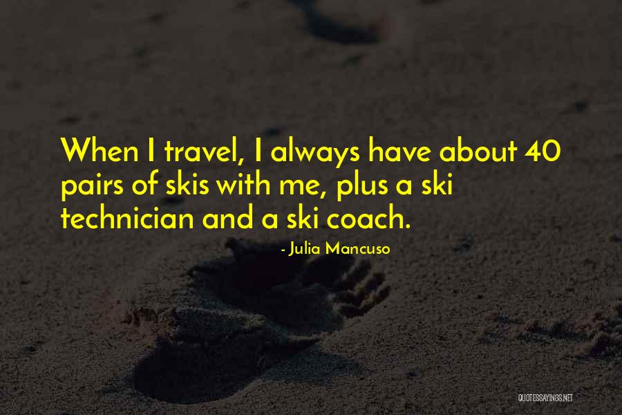 Mancuso Quotes By Julia Mancuso