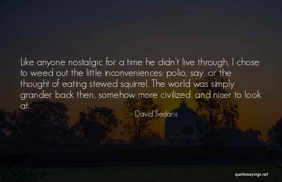 Mandakini Ram Quotes By David Sedaris Mandakini Ram Quotes By David Sedaris