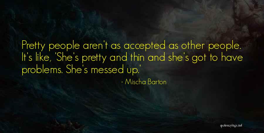 Mandakini Ram Quotes By Mischa Barton Mandakini Ram Quotes By Mischa Barton