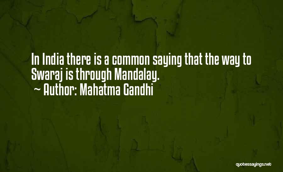 Mandalay Quotes By Mahatma Gandhi