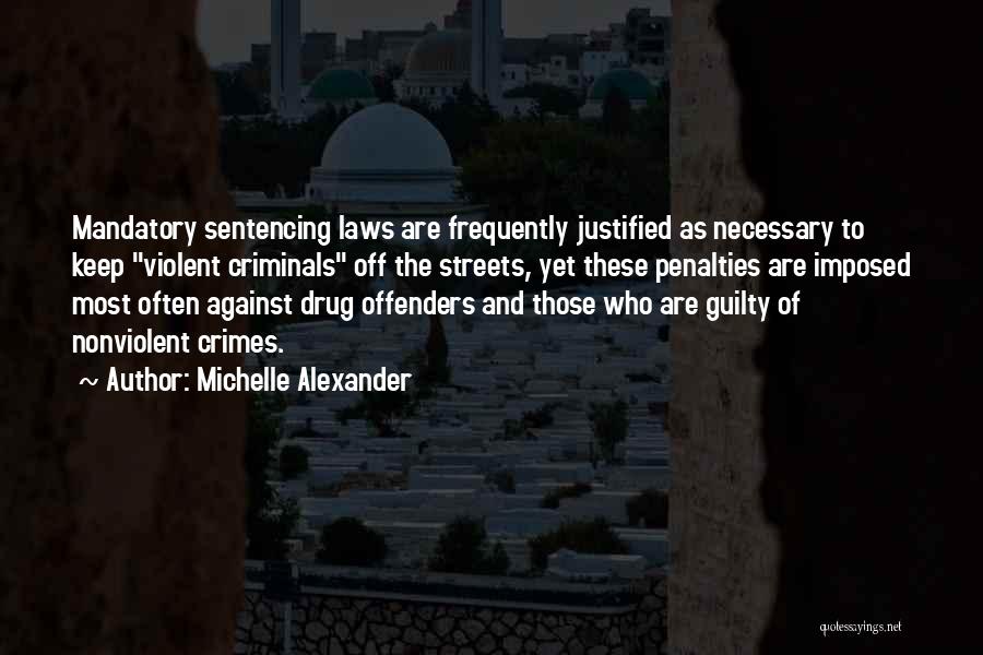 Mandatory Sentencing Quotes By Michelle Alexander