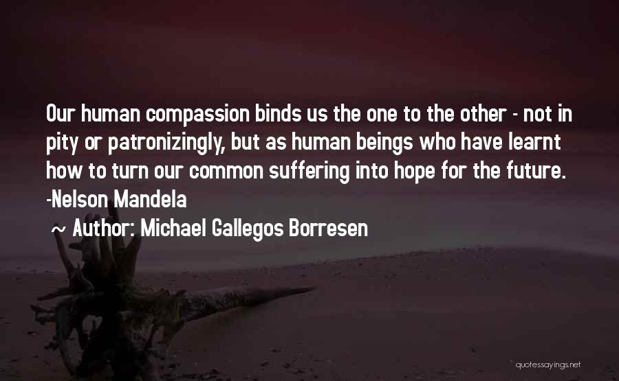 Mandela Hope Quotes By Michael Gallegos Borresen