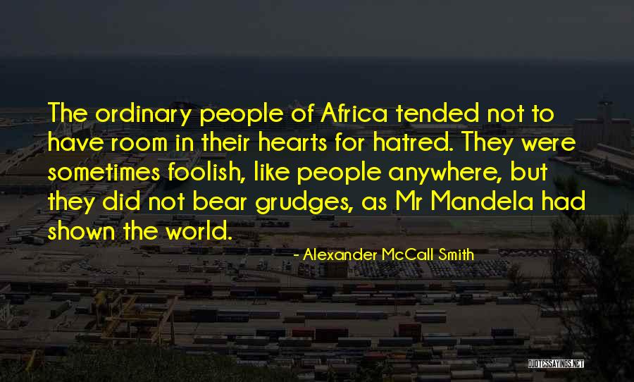 Mandela Quotes By Alexander McCall Smith Mandela Quotes By Alexander McCall Smith