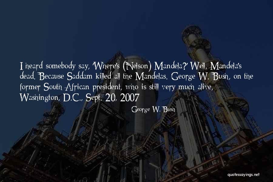 Mandela Quotes By George W. Bush Mandela Quotes By George W. Bush