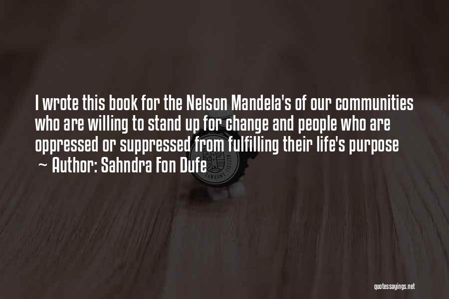 Mandela's Quotes By Sahndra Fon Dufe