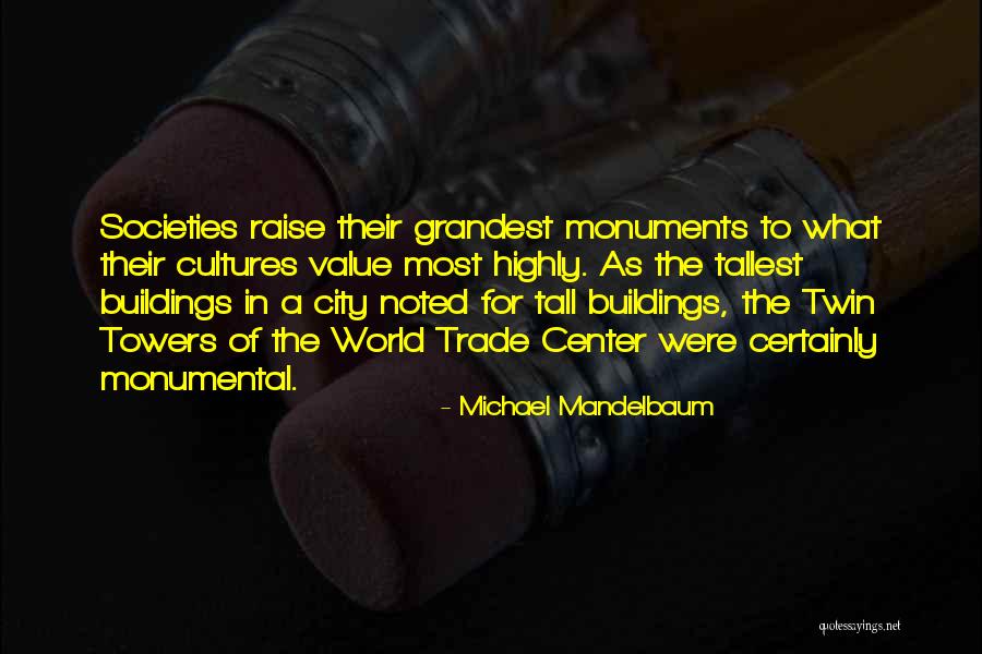 Mandelbaum Mandelbaum Quotes By Michael Mandelbaum