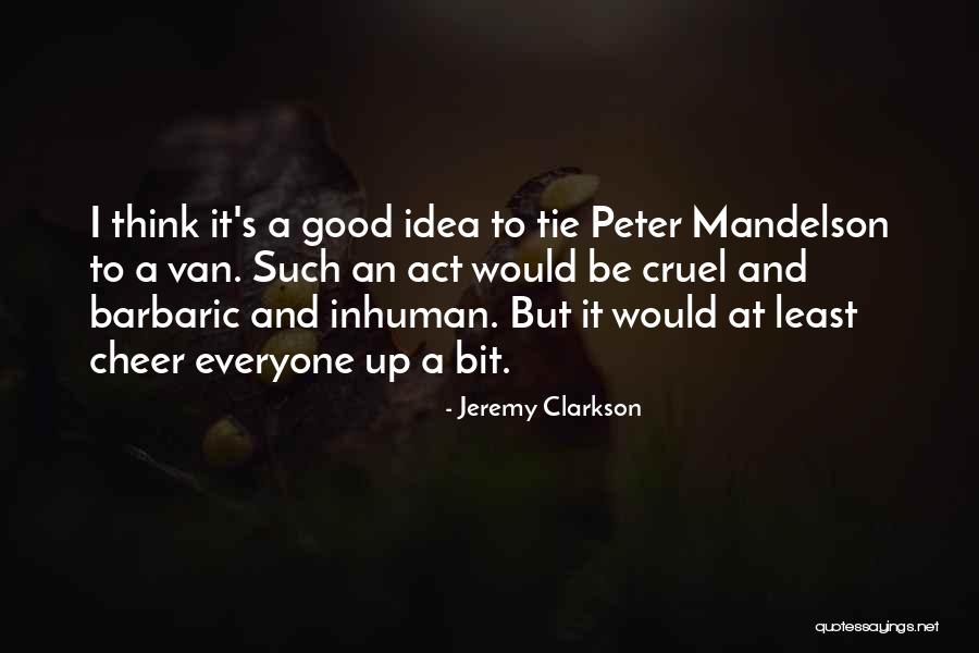 Mandelson Peter Quotes By Jeremy Clarkson Mandelson Peter Quotes By Jeremy Clarkson