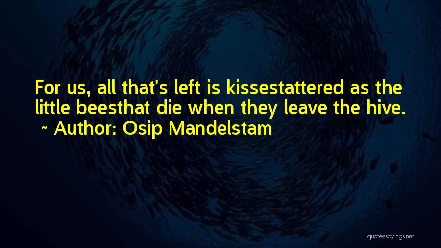 Mandelstam Quotes By Osip Mandelstam