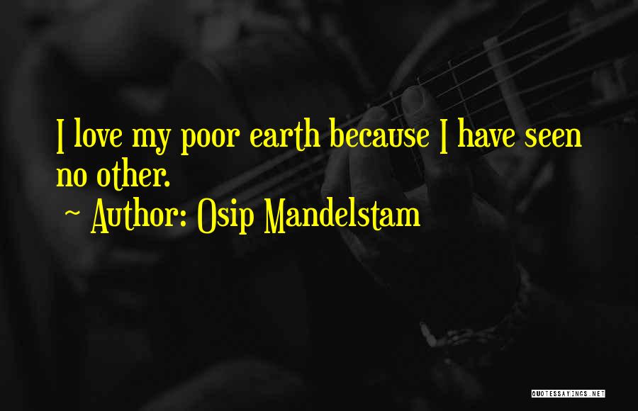 Mandelstam Quotes By Osip Mandelstam