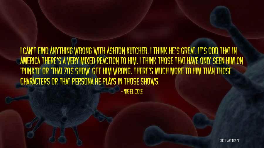 Mandelstein Rakousko Quotes By Nigel Cole Mandelstein Rakousko Quotes By Nigel Cole