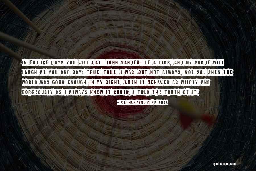 Mandeville Quotes By Catherynne M Valente Mandeville Quotes By Catherynne M Valente