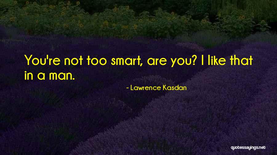 Mandhata Avadana Quotes By Lawrence Kasdan Mandhata Avadana Quotes By Lawrence Kasdan