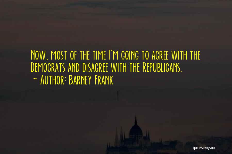 Mandikas Quotes By Barney Frank