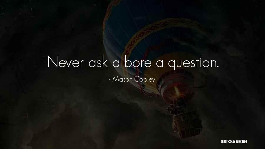 Mandujano Jose Quotes By Mason Cooley Mandujano Jose Quotes By Mason Cooley