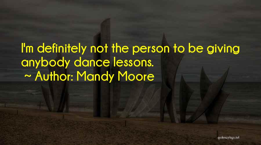 Mandy Moore Quotes 1324420