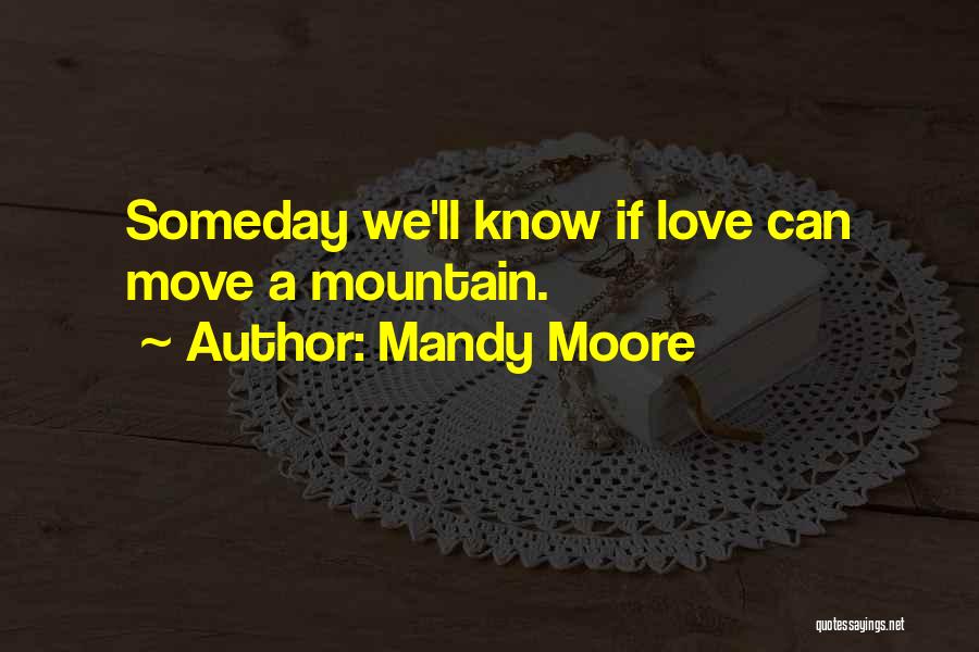 Mandy Moore Quotes 1782416