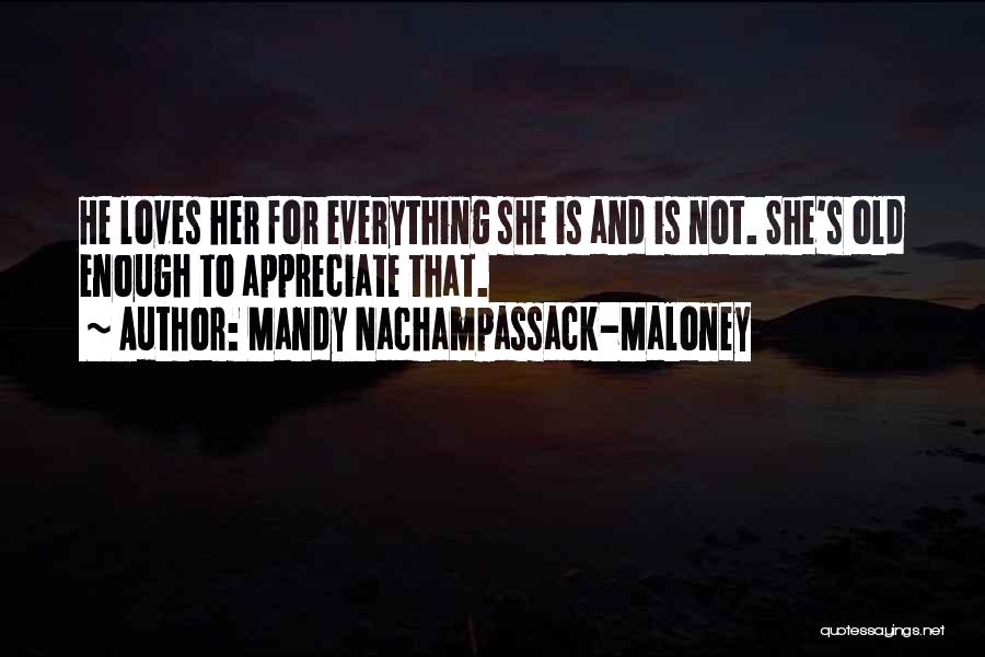 Mandy Nachampassack-Maloney Quotes 1740314