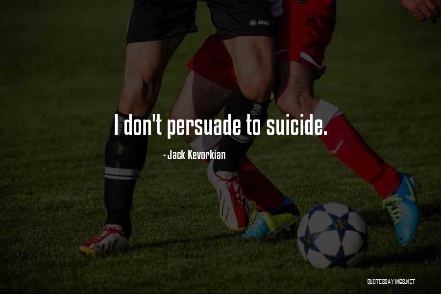 Mandzukic Vs Ramos Quotes By Jack Kevorkian Mandzukic Vs Ramos Quotes By Jack Kevorkian