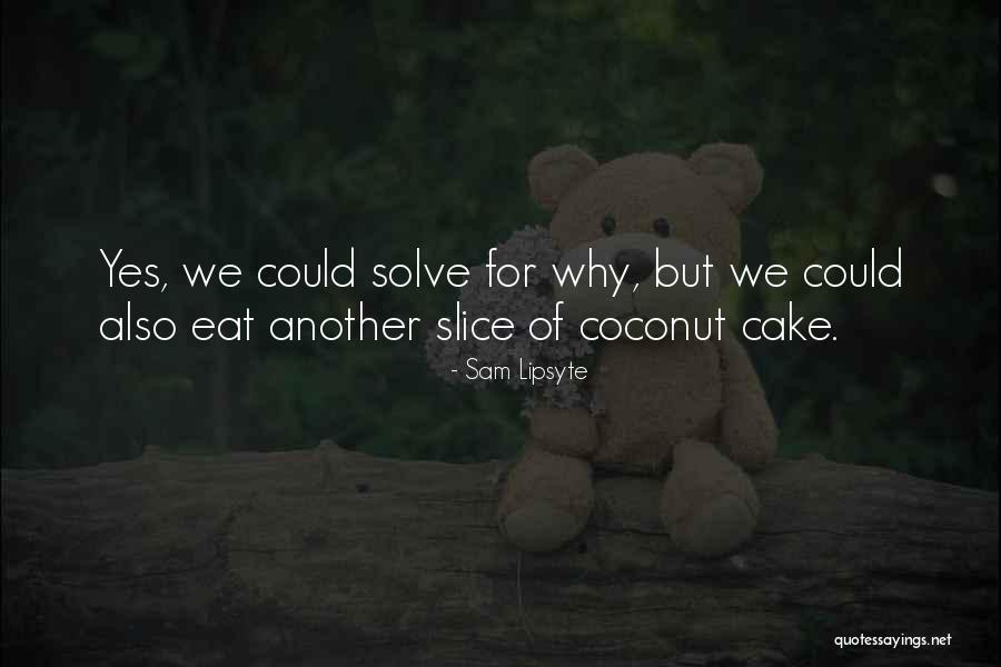 Maneki Quotes By Sam Lipsyte Maneki Quotes By Sam Lipsyte