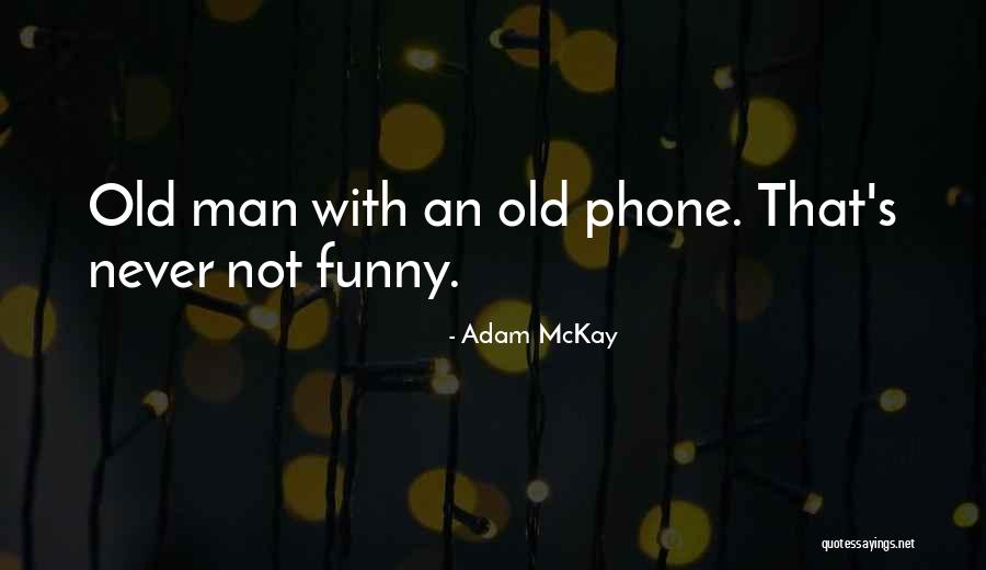 Manekin Krawiecki Quotes By Adam McKay Manekin Krawiecki Quotes By Adam McKay