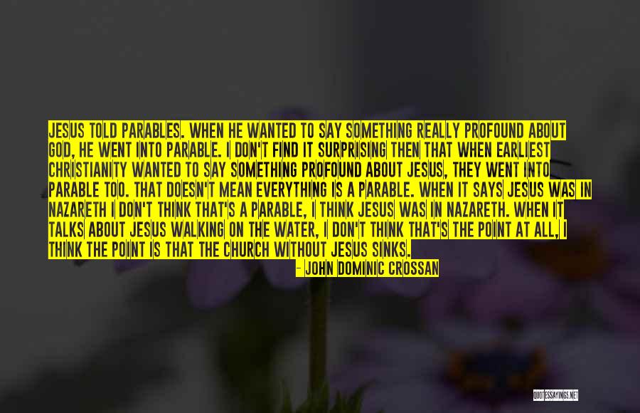 Manenti Cerasuolo Quotes By John Dominic Crossan Manenti Cerasuolo Quotes By John Dominic Crossan
