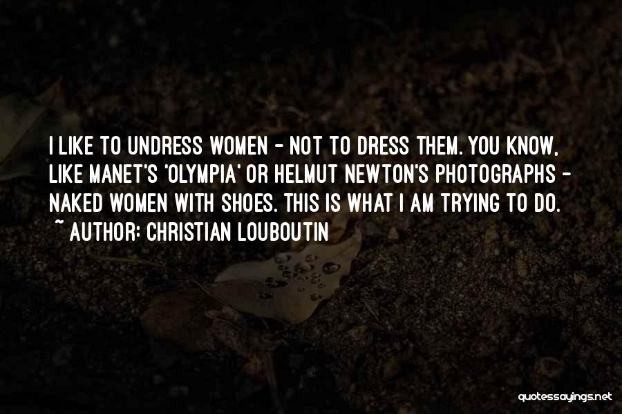 Manet Quotes By Christian Louboutin