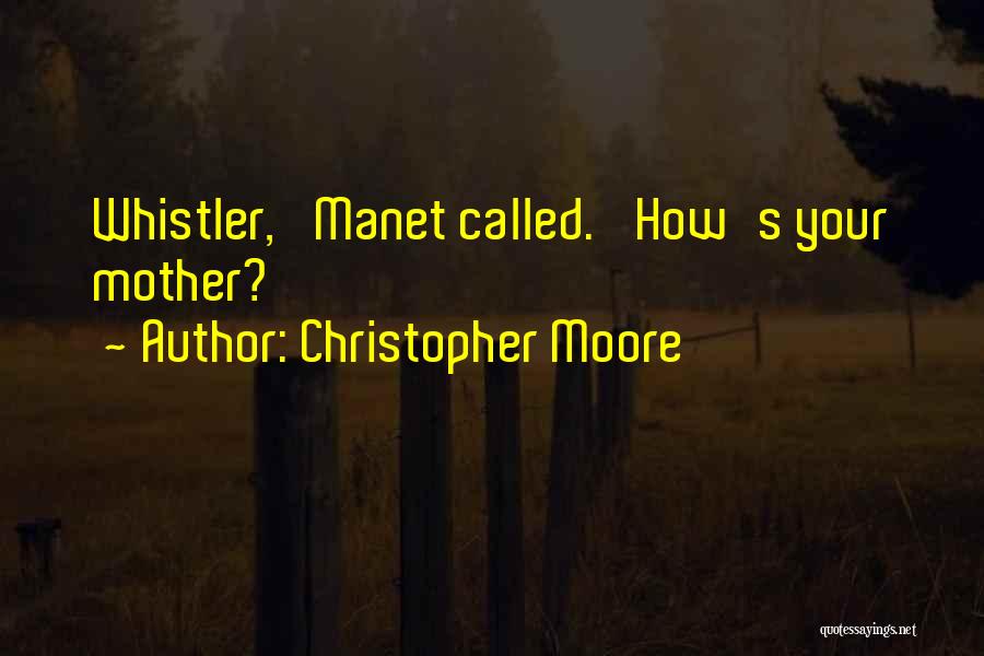 Manet Quotes By Christopher Moore