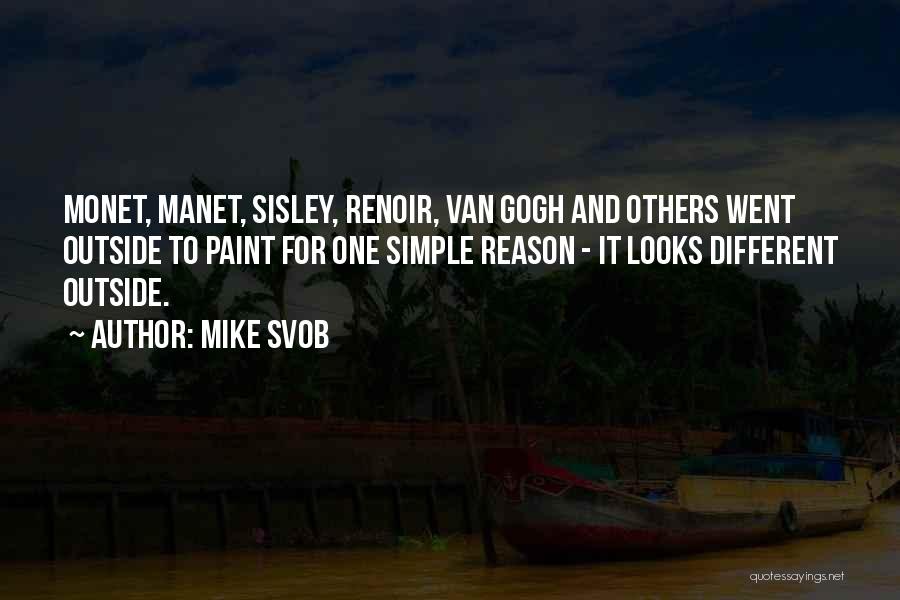 Manet Quotes By Mike Svob