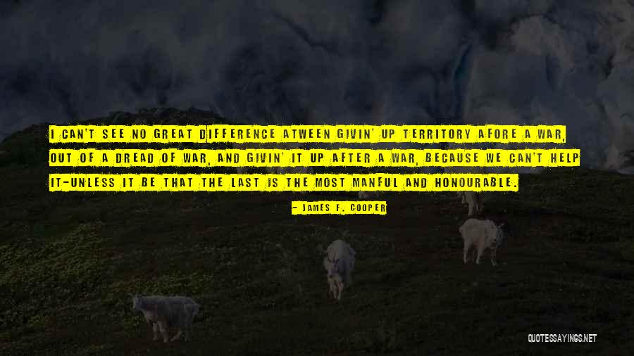 Manful Quotes By James F. Cooper Manful Quotes By James F. Cooper