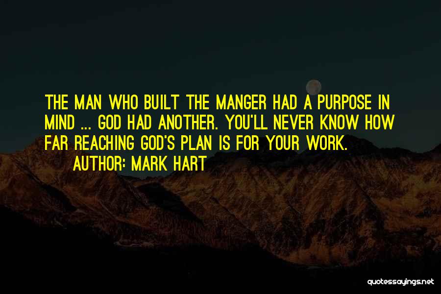 Manger Quotes By Mark Hart
