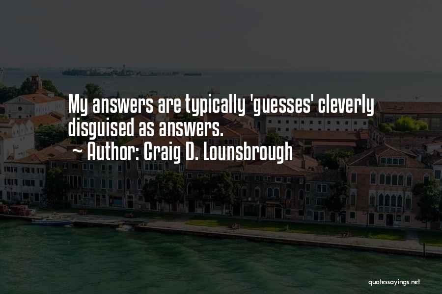 Manginos Quotes By Craig D. Lounsbrough