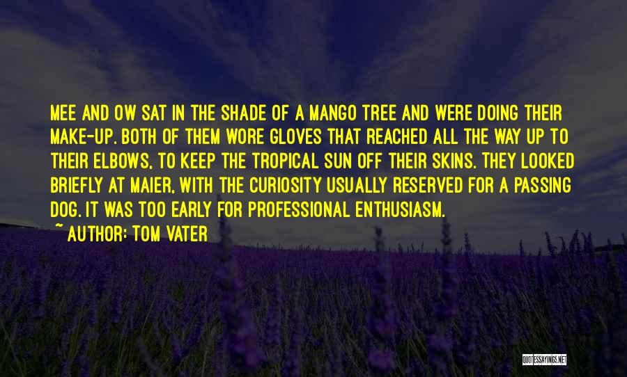 Mango Tree Quotes By Tom Vater