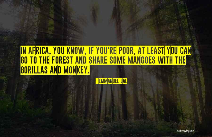 Mangoes Quotes By Emmanuel Jal