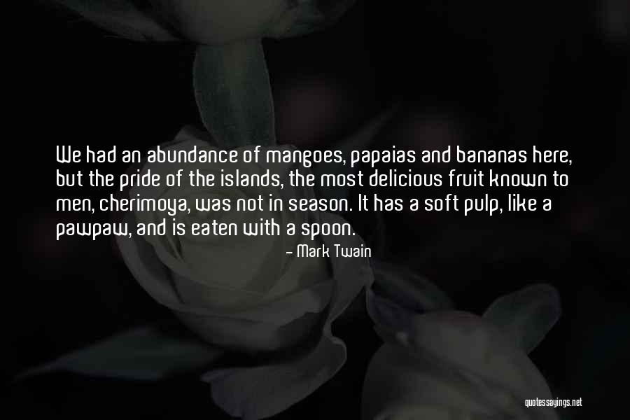 Mangoes Quotes By Mark Twain