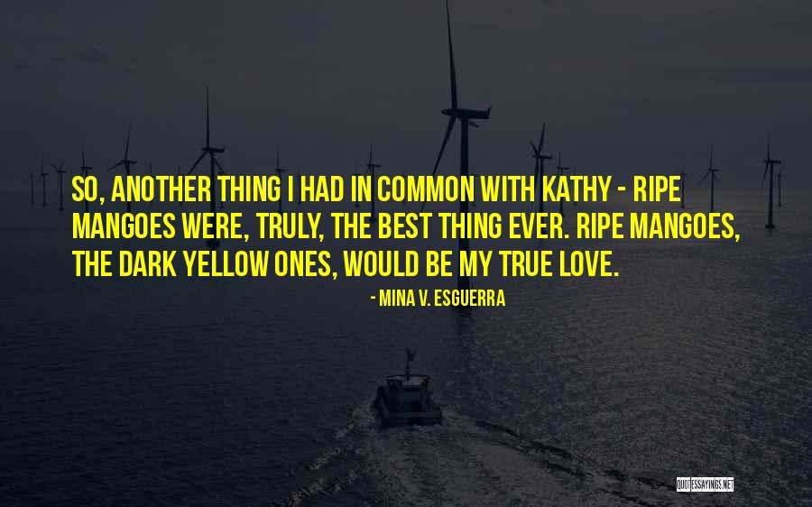 Mangoes Quotes By Mina V. Esguerra