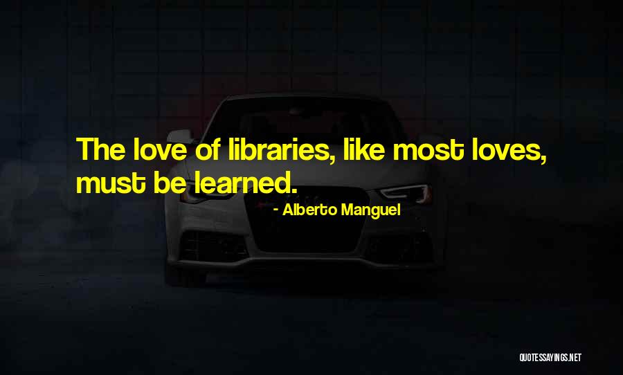 Manguel Alberto Quotes By Alberto Manguel Manguel Alberto Quotes By Alberto Manguel