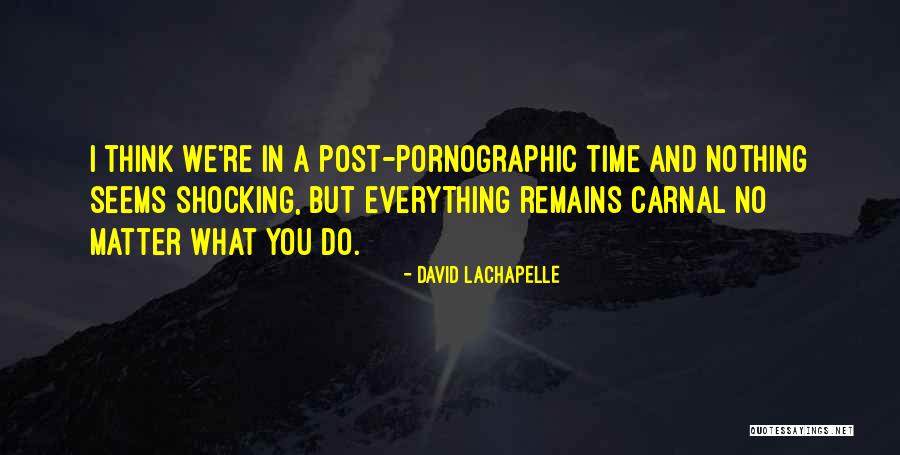 Manguin Poires Quotes By David LaChapelle Manguin Poires Quotes By David LaChapelle