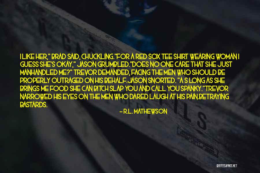 Manhandled Quotes By R.L. Mathewson Manhandled Quotes By R.L. Mathewson