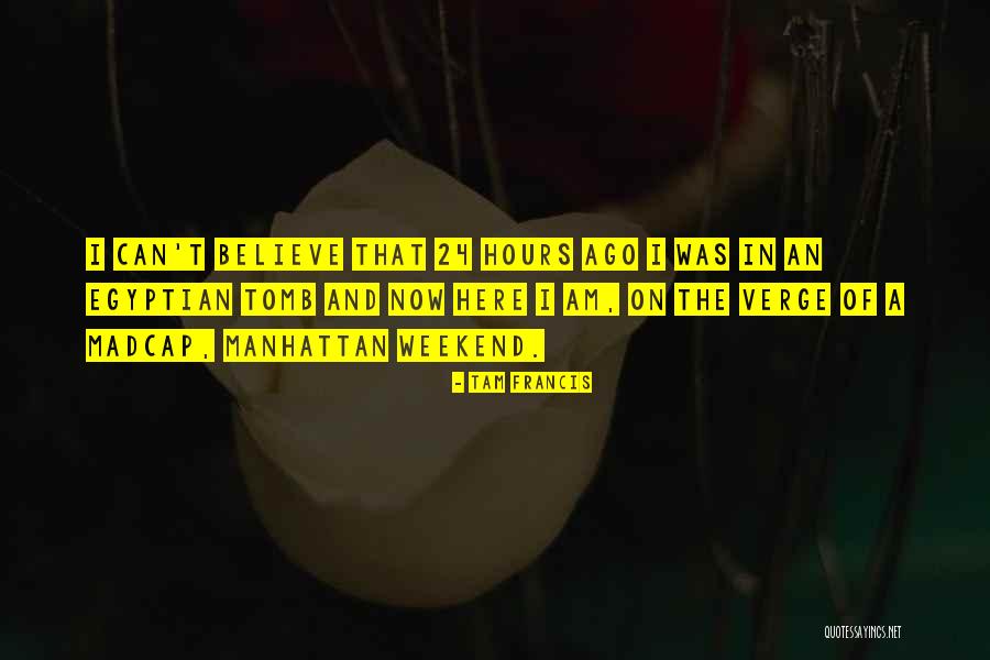 Manhattan Quote Quotes By Tam Francis Manhattan Quote Quotes By Tam Francis