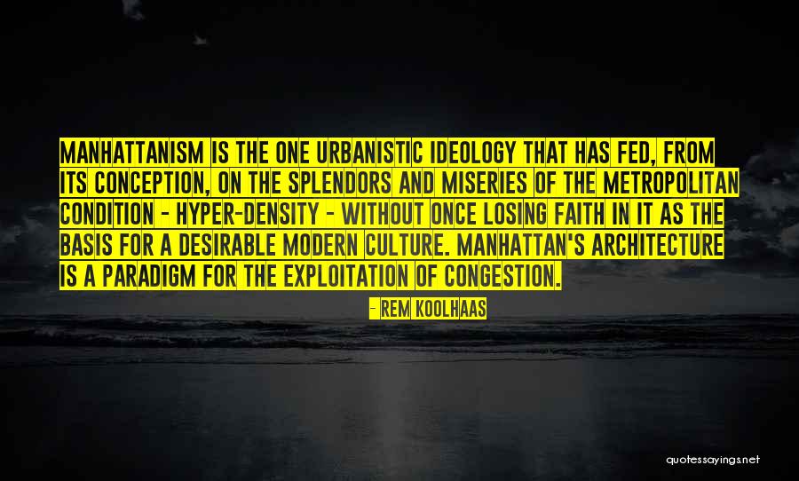 Manhattanism Quotes By Rem Koolhaas Manhattanism Quotes By Rem Koolhaas