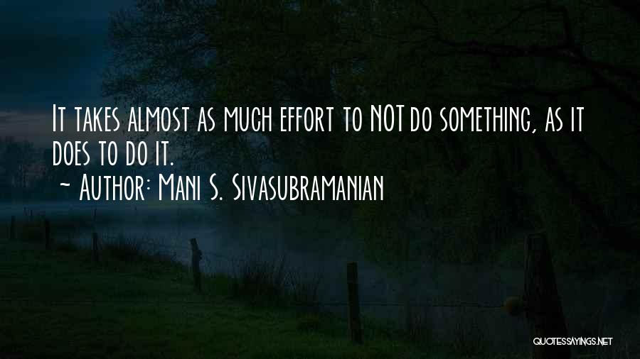 Mani S. Sivasubramanian Quotes 1287058