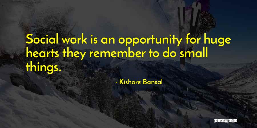 Mani Shankar Choudhary Quotes By Kishore Bansal